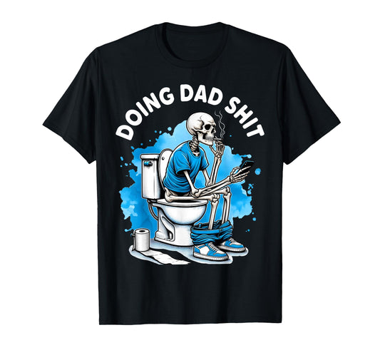 Doing Dad Shit Dad Joke Skeleton Dad Funny Dad Father's Day T-Shirt