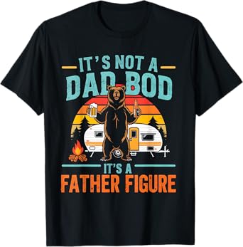 It's Not A Dad Bod It's A Father Figure Funny Fathers Day T-Shirt