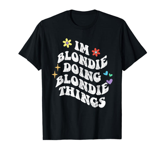 Retro Groovy Im Blondie Doing Blondie Things Funny Mother's T-Shirt