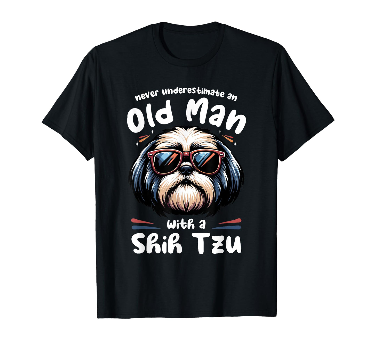 Never Underestimate An Old Man With A Shih Tzu T-Shirt