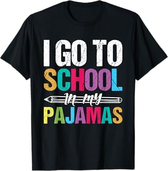 I Go To School In My Pajamas Online Teacher Home Schooling T-Shirt for Men Women Girls Kids
