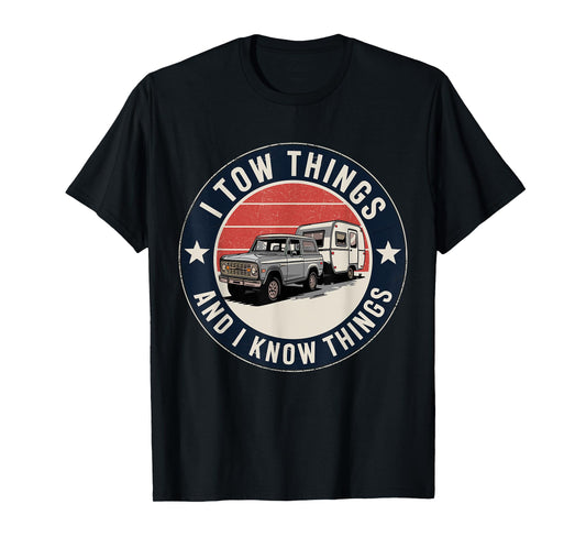 I Tow Things and I Know Things Father's Day T-Shirt