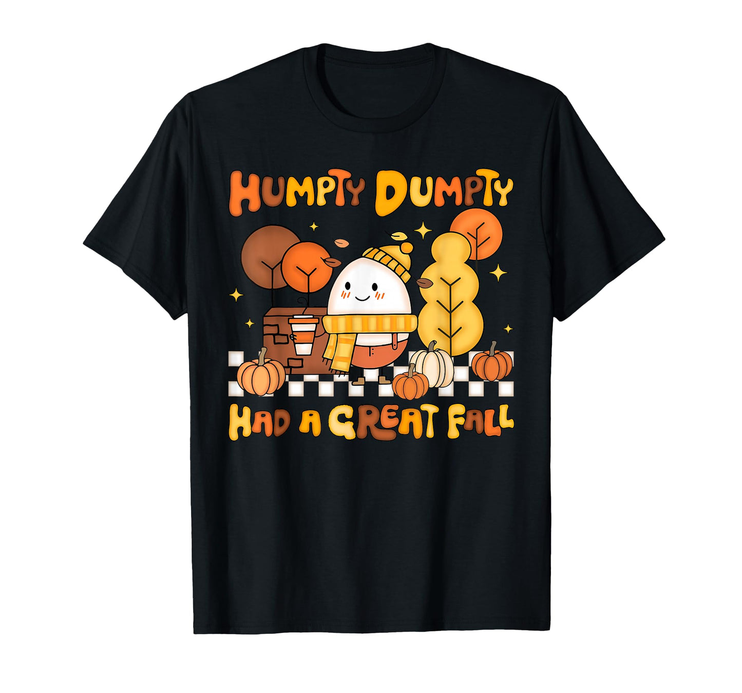 Humpty Dumpty Had A Great Fall Autumn Pumpkin Thanksgiving T-Shirt