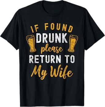 Drunk Couple Matching Funny Husband and Wife If Found Drunk Return To Wife Black Women's Classic Fit Crew Neck Short Sleeve T-Shirt Small