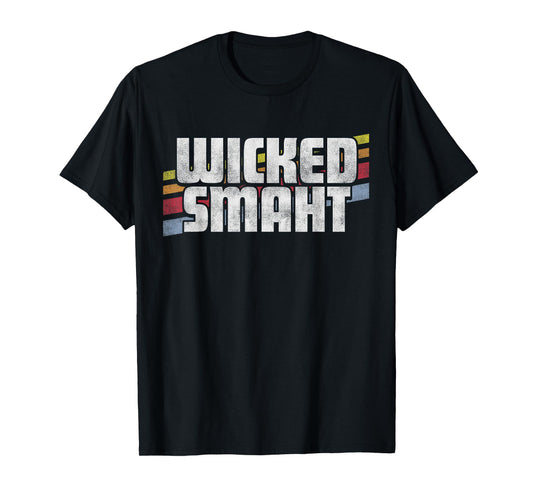 Wicked Smaht Funny Sayings Sarcastic Humor Joke Boston Gift T-Shirt