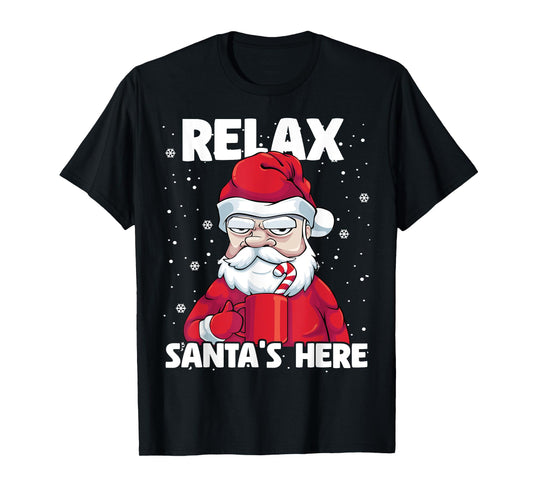 Relax Santa's Here Christmas Funny Grumpy Santa Men Dad T-Shirt