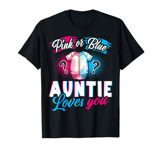 Pink Or Blue Auntie Loves You Gender Reveal Party Shower T-Shirt