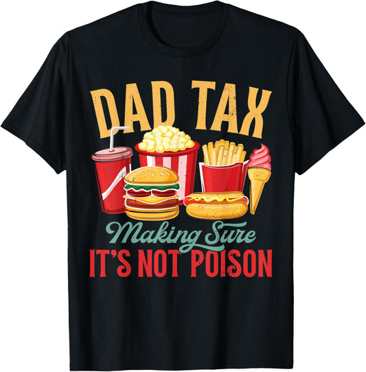 Dad Tax Making Sure It's Not Poison Retro Dad Father's Day T-Shirt