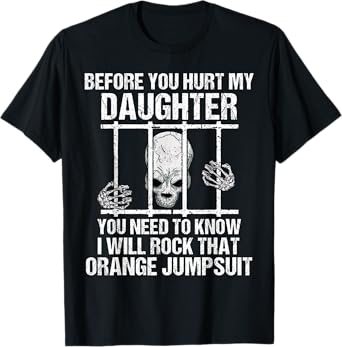 Funny Before You Hurt My Daughter Gift Cool Protective Dad T-Shirt