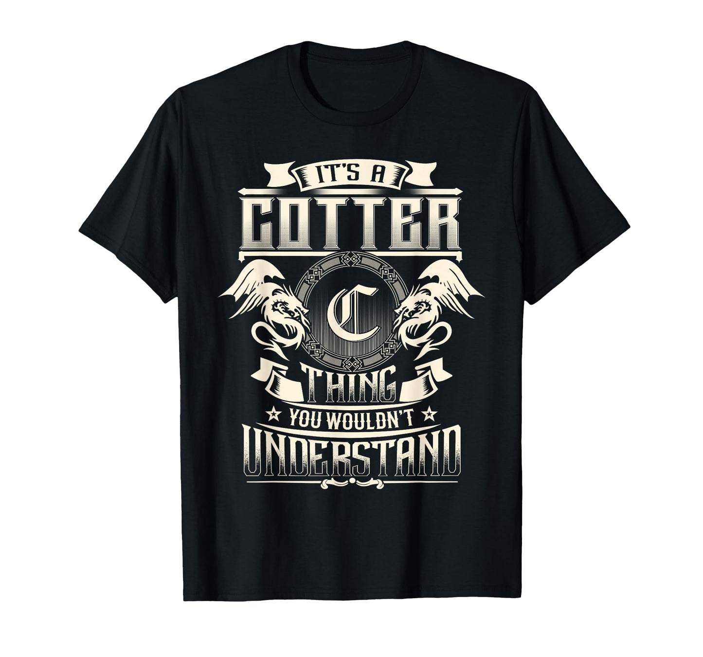 It's A COTTER Thing You Wouldn't Understand Family Name T-Shirt