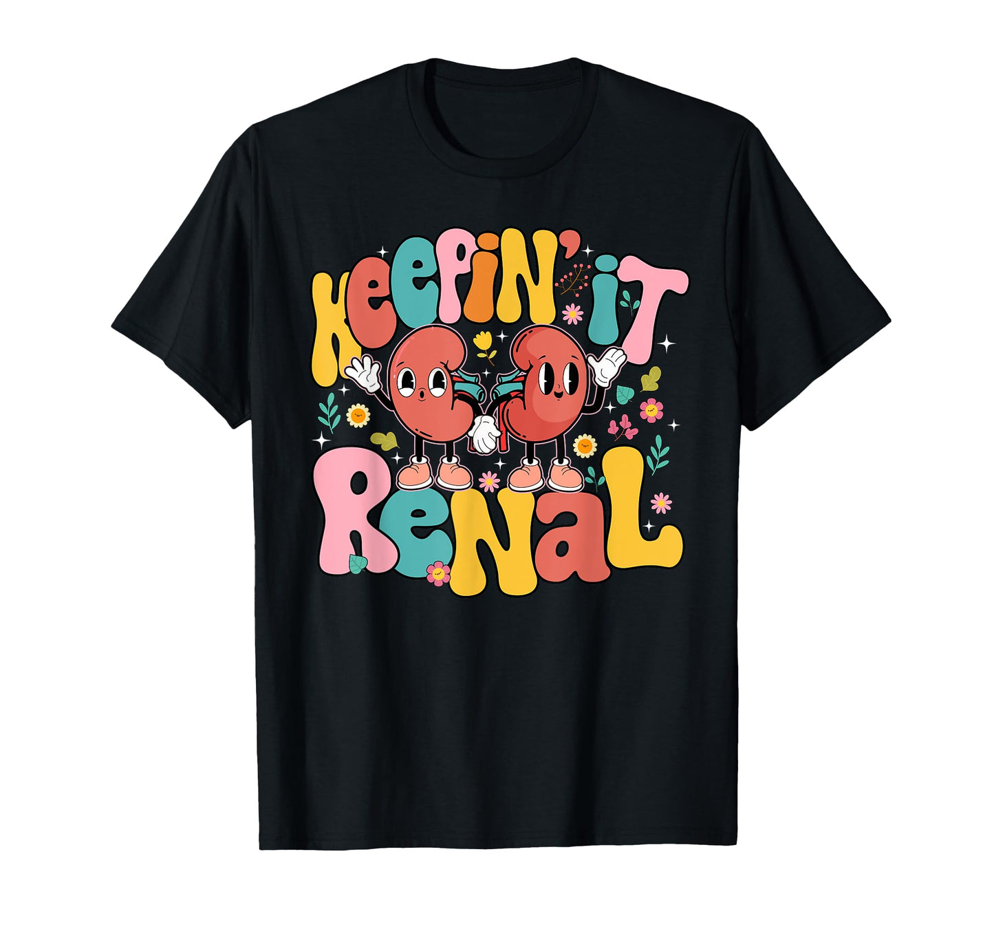 Keepin' It Renal National Nephrology Nurses Week T-Shirt