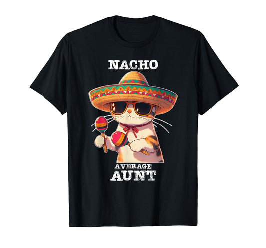 Funny Nacho Average Aunt Cinco De Mayo Mexican T-Shirt