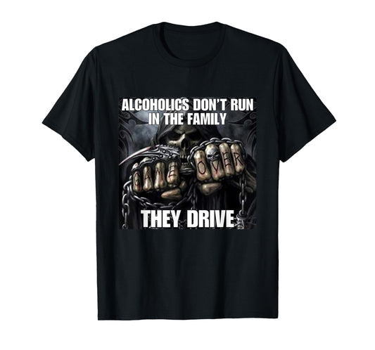 Alcoholics Don't Run They Drive Funny Cringe Hard Skeleton M T-Shirt
