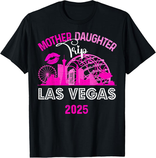 Mother Daughter Trip Las Vegas 2025 Mother Daughter Weekend T-Shirt