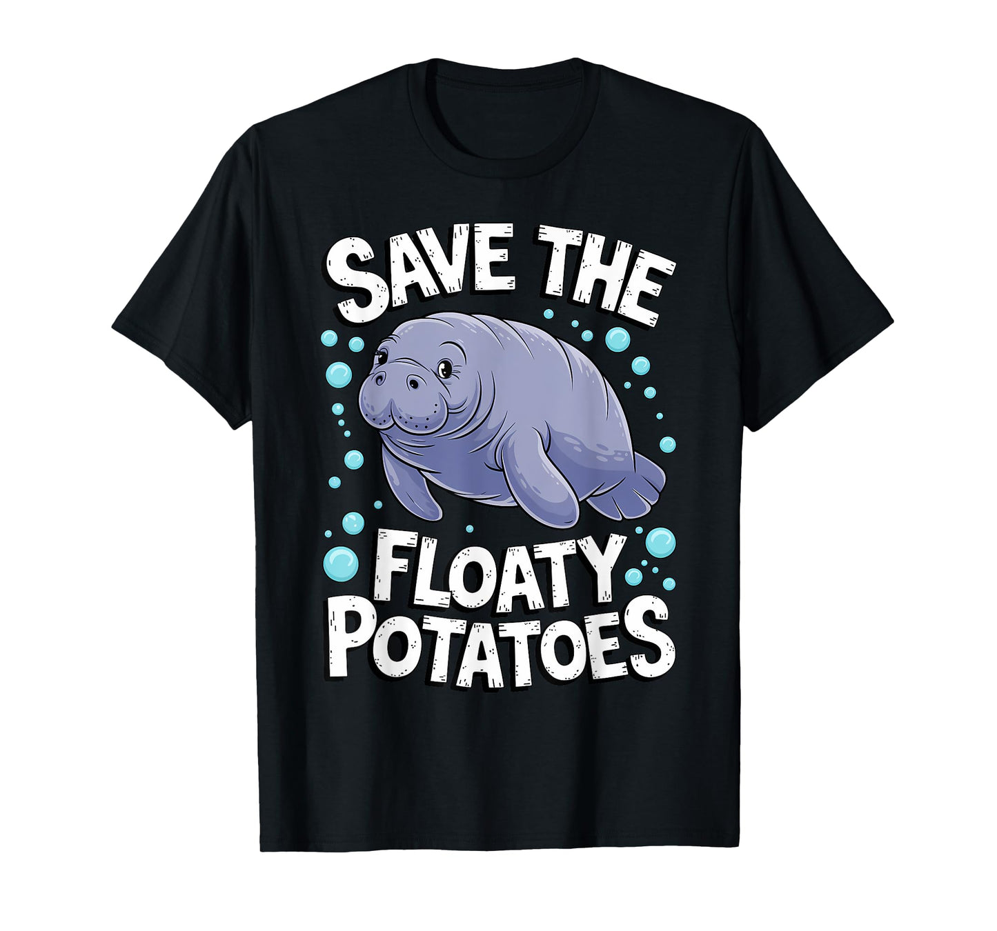 Funny Manatee I Save The Floaty Potatoes I Manatee T-Shirt