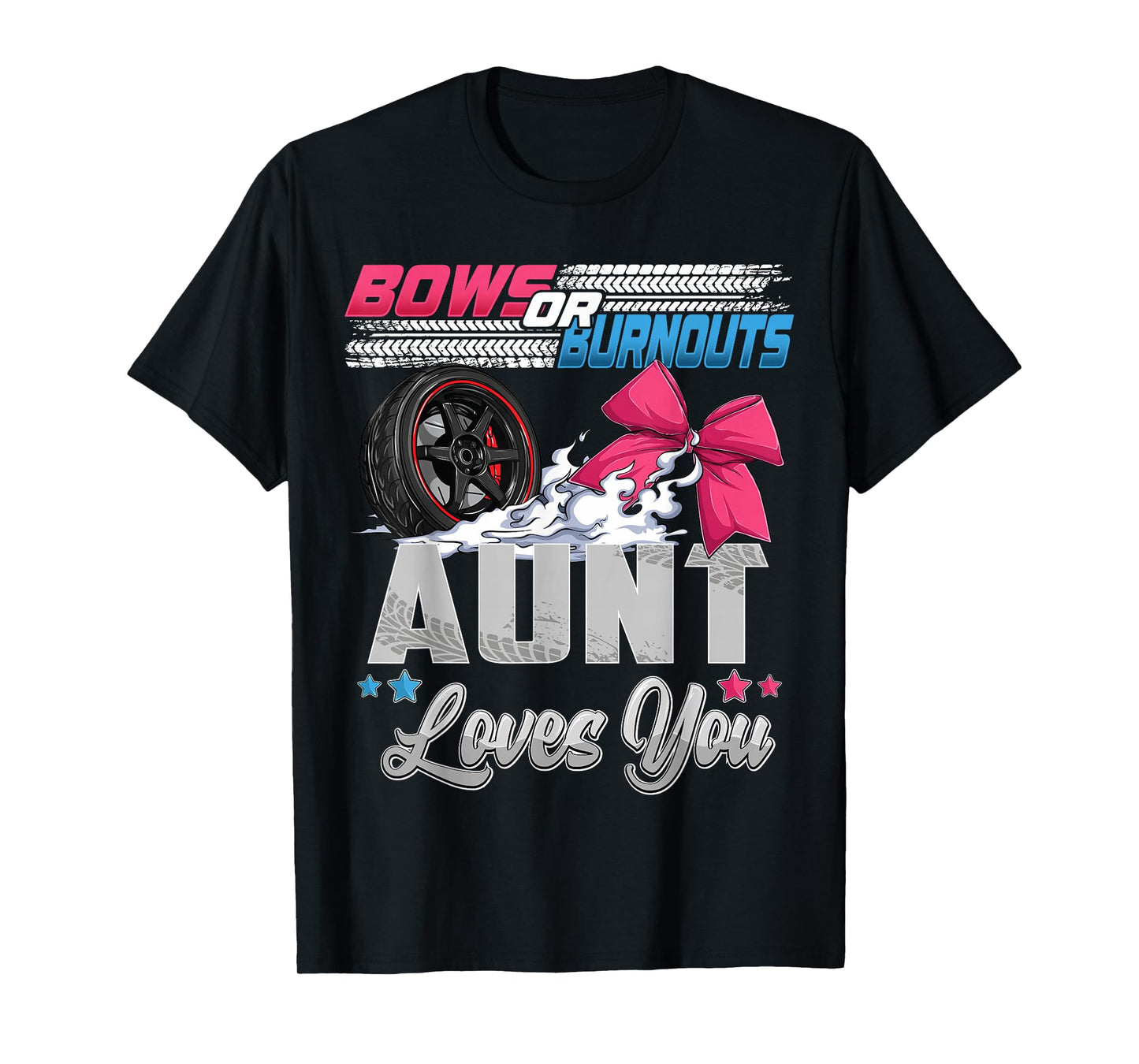 burnouts or bows gender reveal Party Announcement Aunt T-Shirt