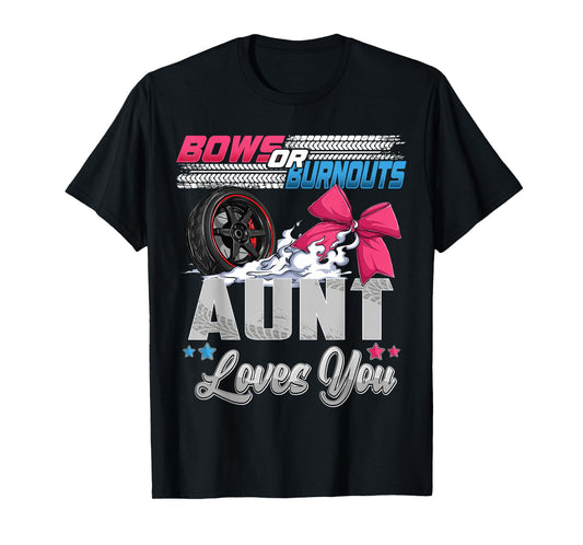 burnouts or bows gender reveal Party Announcement Aunt T-Shirt