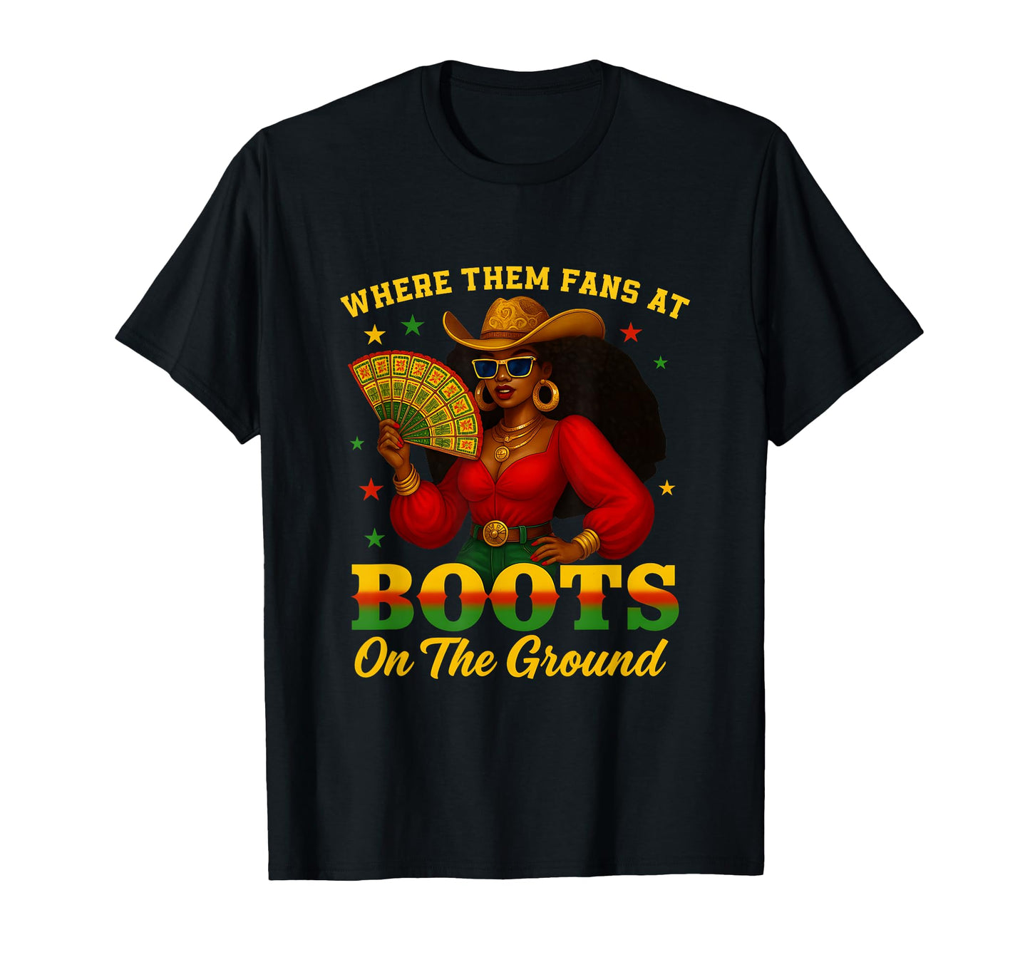 Boots On The Ground Juneteenth Cowgirl Where Them Fans At T-Shirt