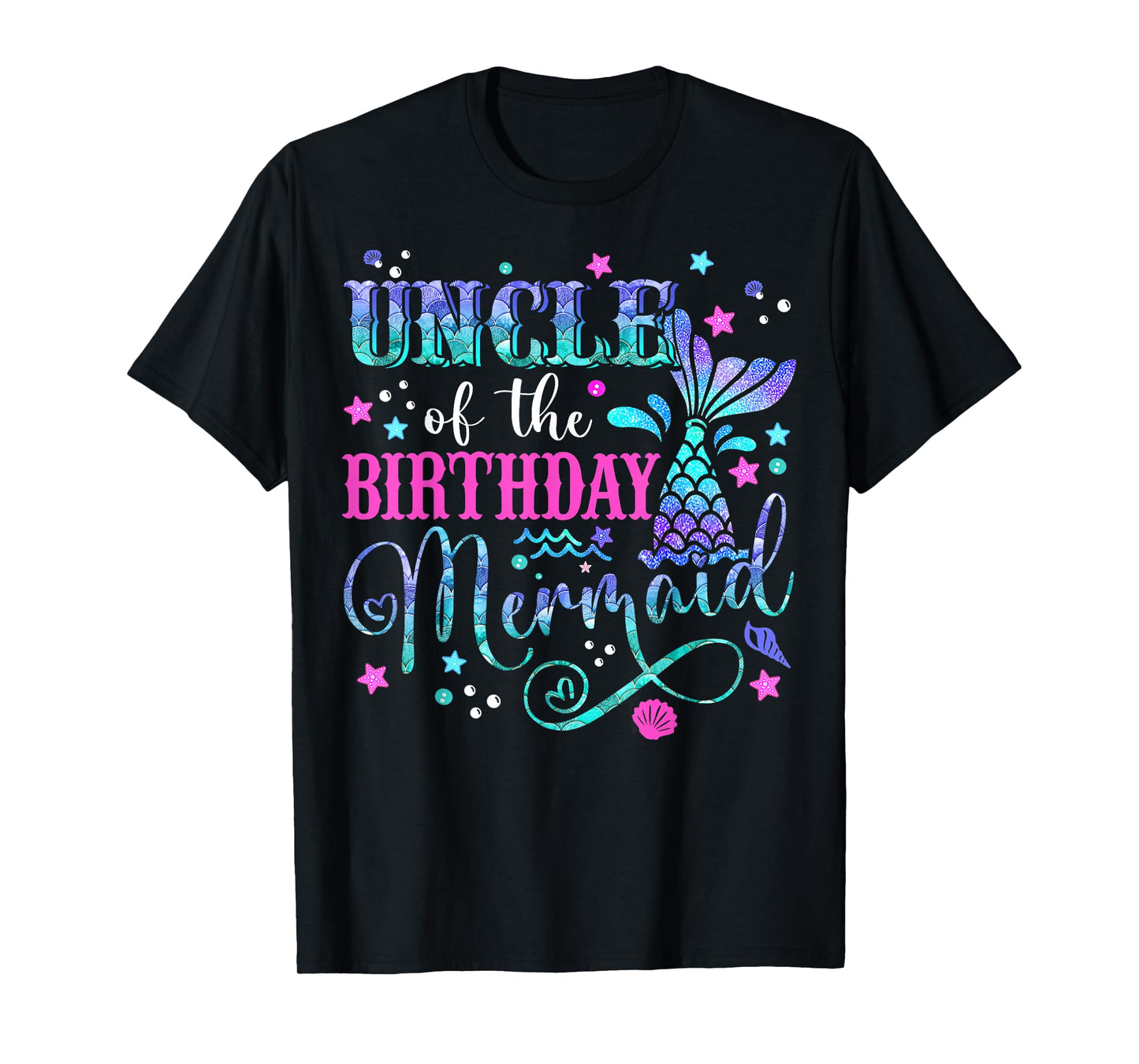 Uncle Of The Birthday Mermaid Girl Bday Party Squad Family T-Shirt