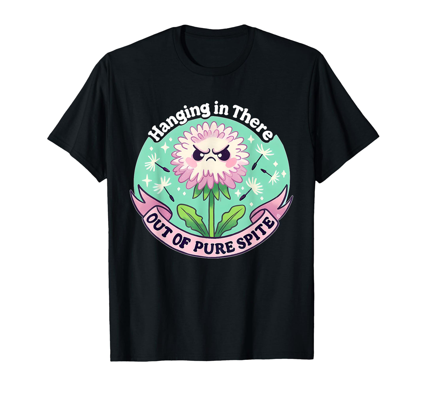 Hanging In There Out Of Pure Spite T-Shirt