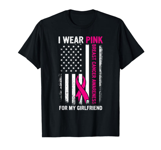 I Wear Pink For My Girlfriend US Breast Cancer Awareness T-Shirt