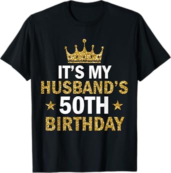 It's My Husband's 50 Year Old Birthday Couple 50th Birthday T-Shirt