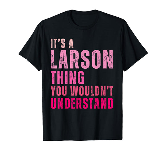 It's A Larson Thing You Wouldn't Understand Vintage T-Shirt