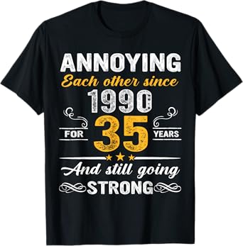 Annoying Each Other Since 1990 35th Wedding Anniversary T-Shirt