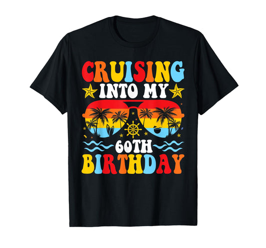 Cruising Into My 60th Birthday Family Cruise 60 Birthday T-Shirt