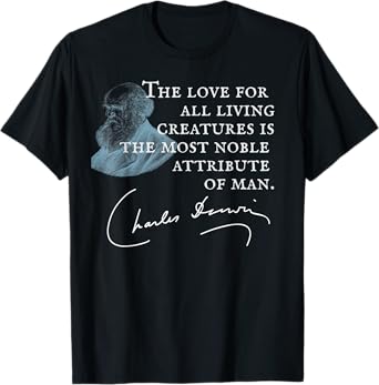 CHARLES DARWIN LOVE OF ALL LIVING CREATURES NOBLE T-Shirt