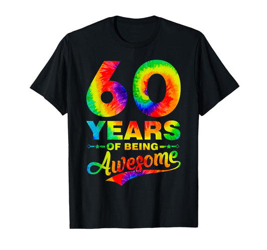 Colorful 60th Birthday Tie Dye 60 Year Old Being Awesome T-Shirt
