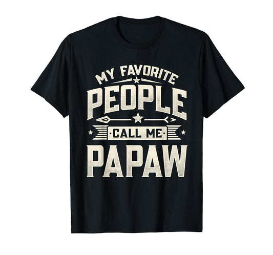 My Favorite People Call Me Papaw Funny Father's Day Dad Mens T-Shirt