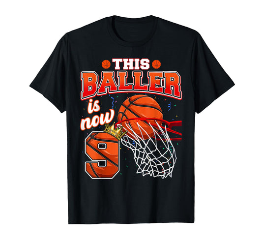 This Basketball Baller Is Now 9 Years Old Happy My Birthday T-Shirt