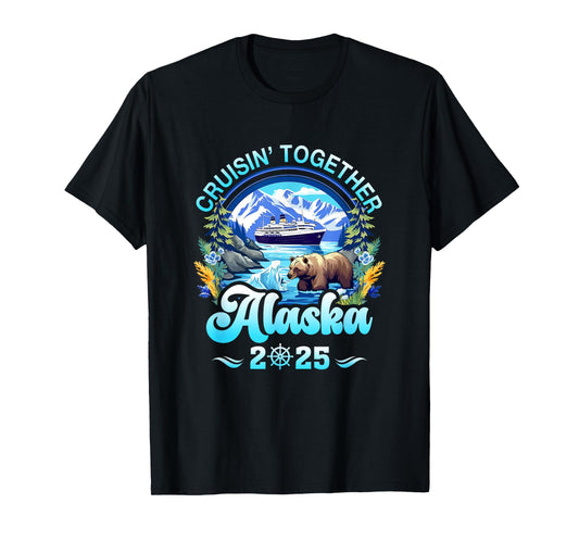 Cruisin Together Alaska Family Friend Alaska Cruise 2025 T-Shirt
