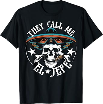 They Call Me El Jefe Mexican Sugar Skull Cinco De Mayo T-Shirt