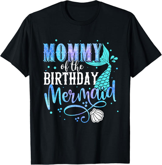 Mommy Of The Birthday Mermaid Family Matching Party Squad T-Shirt