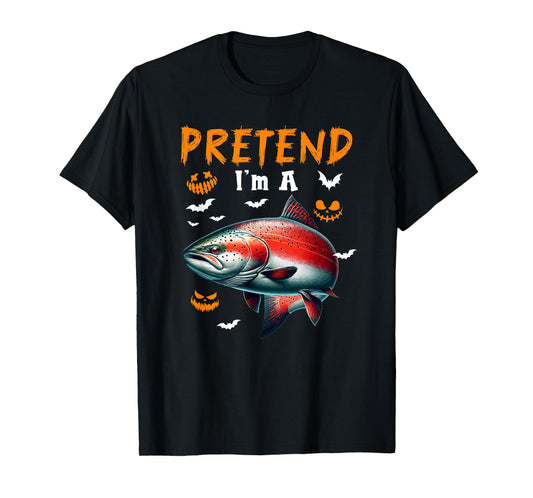 Pretend I'm A Salmon Halloween Costume Fishing Lover T-Shirt