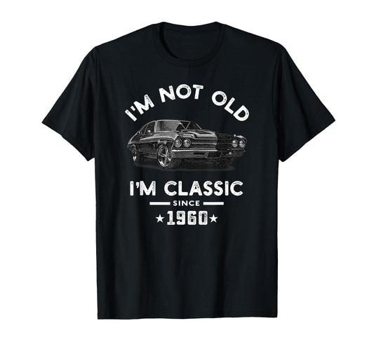 I'm Not Old I'm Classic Since 1960 Vintage Chevelle 64 Years T-Shirt