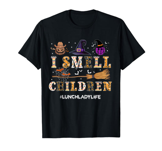 I Smell Children Lunch Lady Life Halloween for Lunch Lady T-Shirt