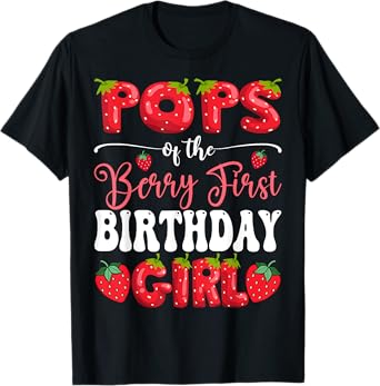 Pops Of Berry First Birthday Girl Strawberry 1St Bday T-Shirt