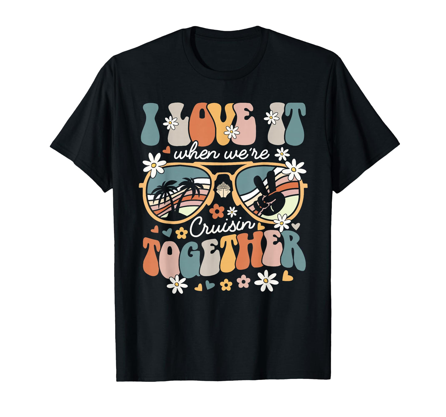 Cruise Squad Matching I Love It When We're Cruisin Together T-Shirt