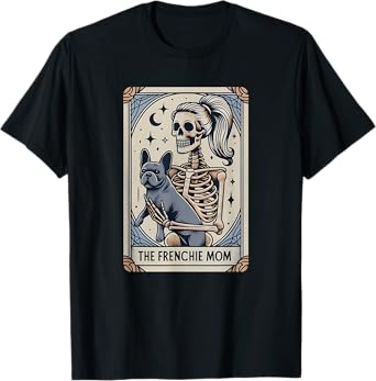 Frenchie Dog Mom Tarot Card, French Bulldog Skeleton Mom Men Women T-Shirt
