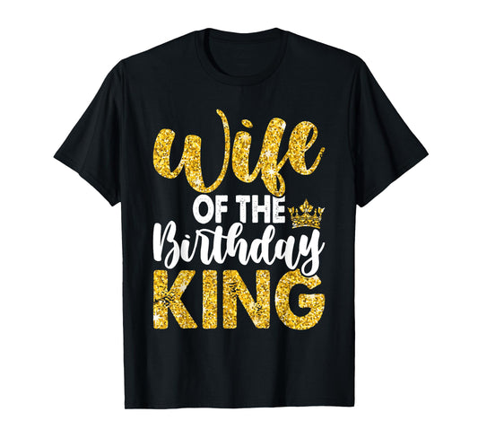Wife Of The Birthday King Boys Bday Party For Him T-Shirt