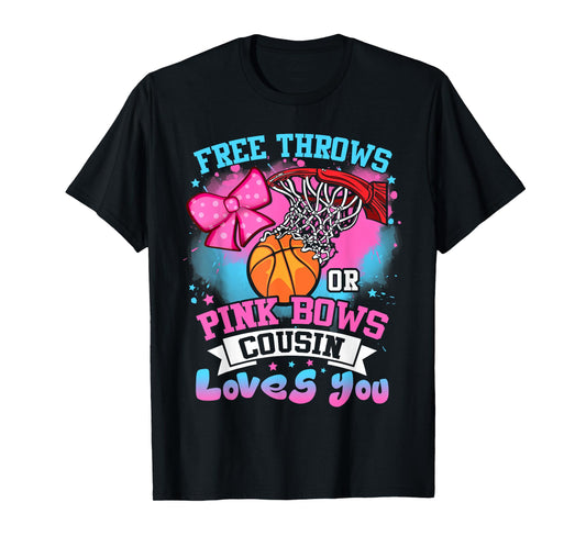 Free Throws or Pink Bows Cousin Loves You Gender Reveal T-Shirt