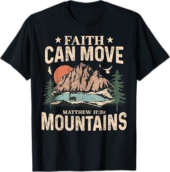 Faith Can Move Mountains Religious God Christian Men Women T-Shirt