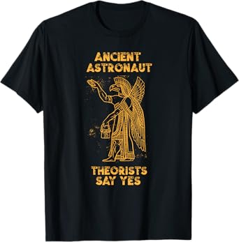 Anunnaki Ancient Astronaut Theorists Say Yes Sumerian Alien T-Shirt