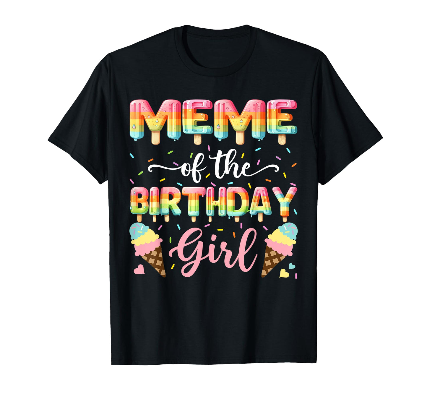 Meme Of The Birthday Day Girl Ice Cream Bday Party T-Shirt