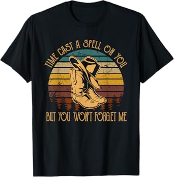 Times Cast A Spells On You, But You Wont Forget Me Boots T-Shirt