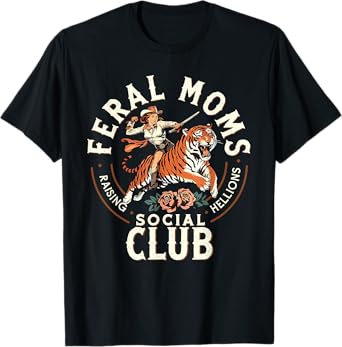 Feral Moms Social Club Feral Wife Trendy Mom Life Women Mama T-Shirt