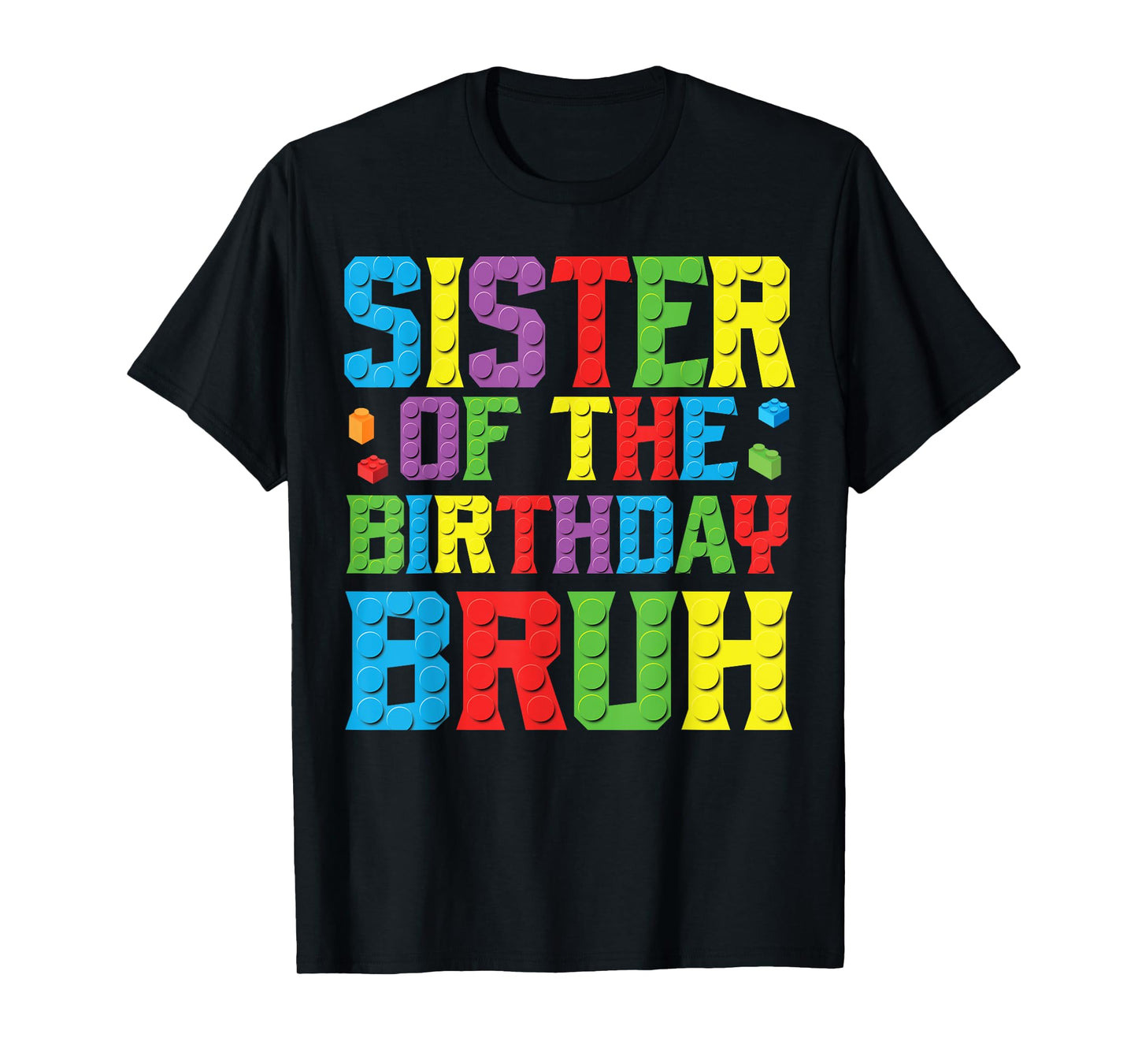 Sister Master Builder Building Bricks birthday bruh boy bday T-Shirt